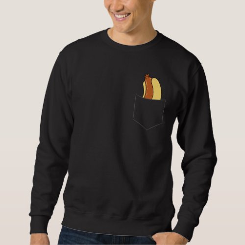 Funny Hotdog In A Pocket Love Hotdog Pocket Hot Do Sweatshirt