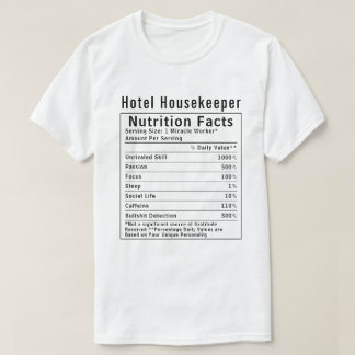Funny Hotel Housekeeper Nutrition Facts Worker T-Shirt