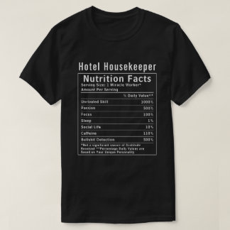 Funny Hotel Housekeeper Nutrition Facts Worker T-Shirt