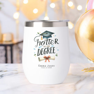 Funny Hotter by One Degree Personalized Graduation Thermal Wine Tumbler