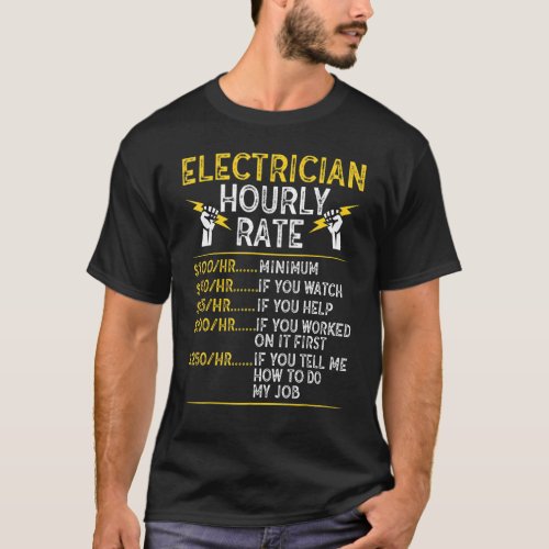 Funny Hourly Rate Electrical Electric Electrician  T_Shirt
