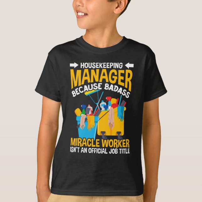 Funny Housekeeper Manager Job House Cleaning Quote T-Shirt (Front)