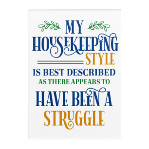 Funny Housekeeping Struggle Kitchen Acrylic Print