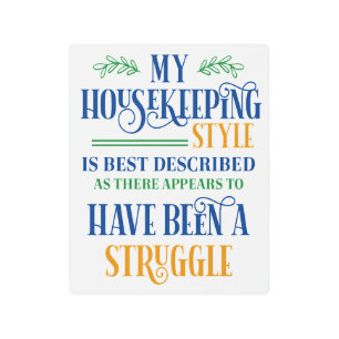 Funny Housekeeping Struggle Kitchen Metal Print