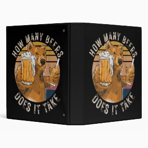 Funny How Many Beers Does It Take 3 Ring Binder