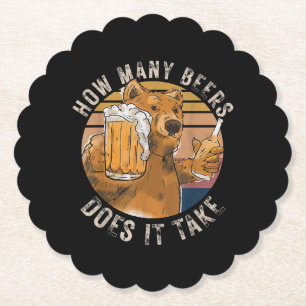 Funny How Many Beers Does It Take Paper Coaster
