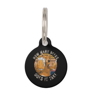 Funny How Many Beers Does It Take Pet ID Tag