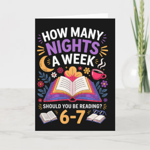 Funny How Many Nights A Week Should You Be Reading Card