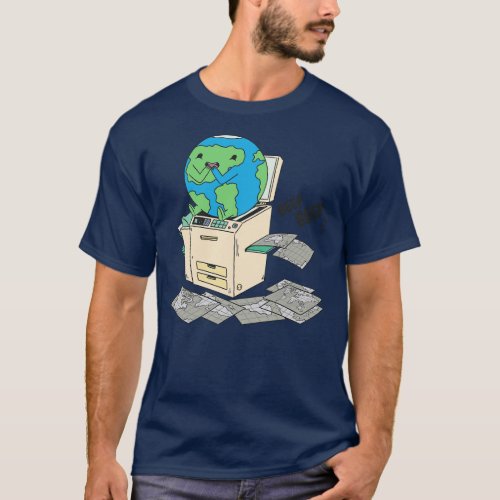Funny How Maps Get Made Globe Sitting on Copy Mach T_Shirt
