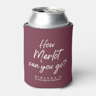 Funny How Merlot Can You Go Bachelorette Party Cooler