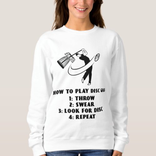 Funny How to Play Disc Golf Instructions Sweatshirt
