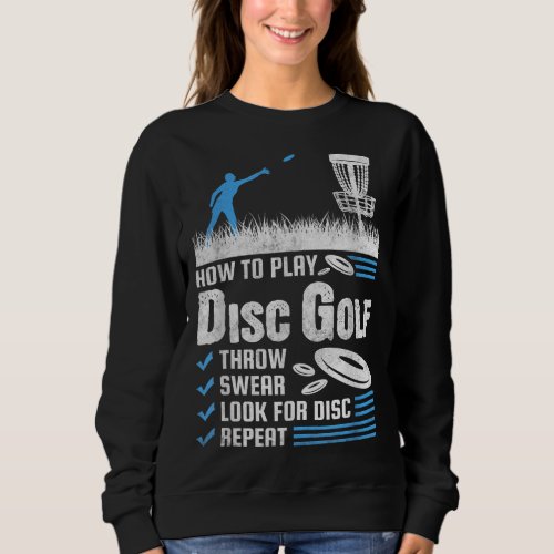 Funny How To Play Disc Golf Sweatshirt