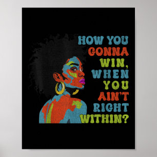 Funny How You Gonna Win When You Aint Right Within Poster