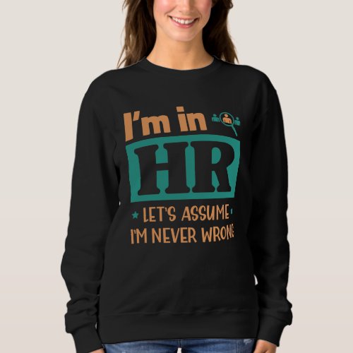 Funny HR Officer Gift  Human Resource Worker Gift Sweatshirt