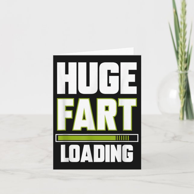 Funny Huge Fart Loading Quote Farted Joke Farting  Card (Front)