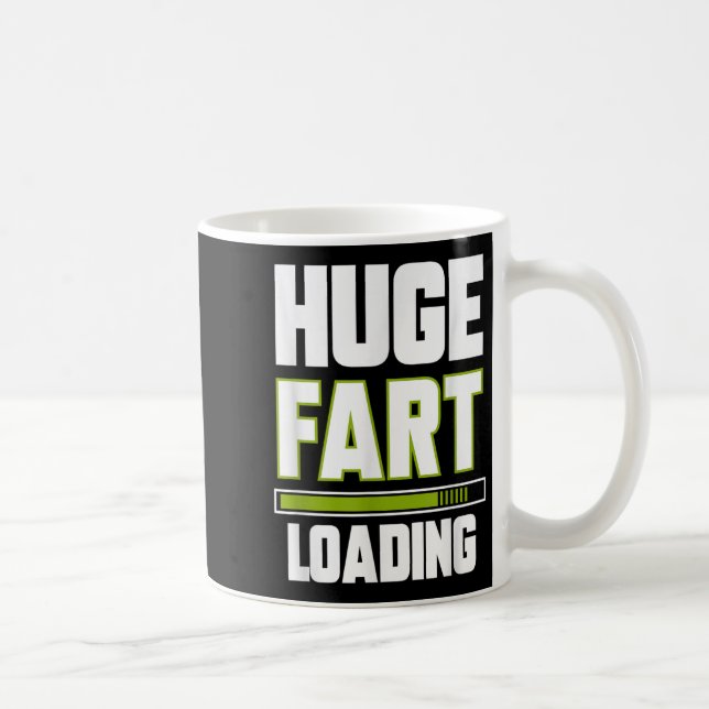 Funny Huge Fart Loading Quote Farted Joke Farting  Coffee Mug (Right)