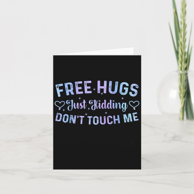 Funny Hugs Quote Meme Hugs Just Kidding Don't Touc Card (Front)