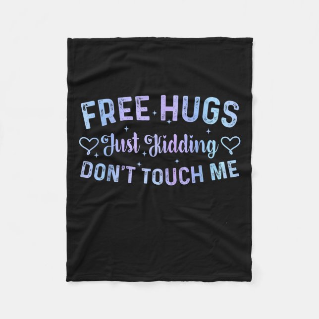 Funny Hugs Quote Meme Hugs Just Kidding Don't Touc Fleece Blanket (Front)