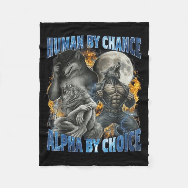 Funny Human By Chance Alpha By Choice Wolf Matchin Fleece Blanket (Front)