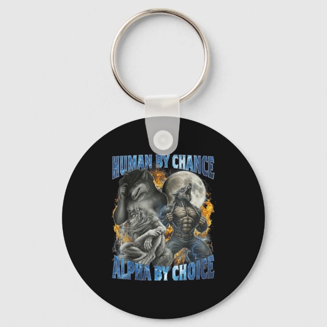 Funny Human By Chance Alpha By Choice Wolf Matchin Keychain (Front)