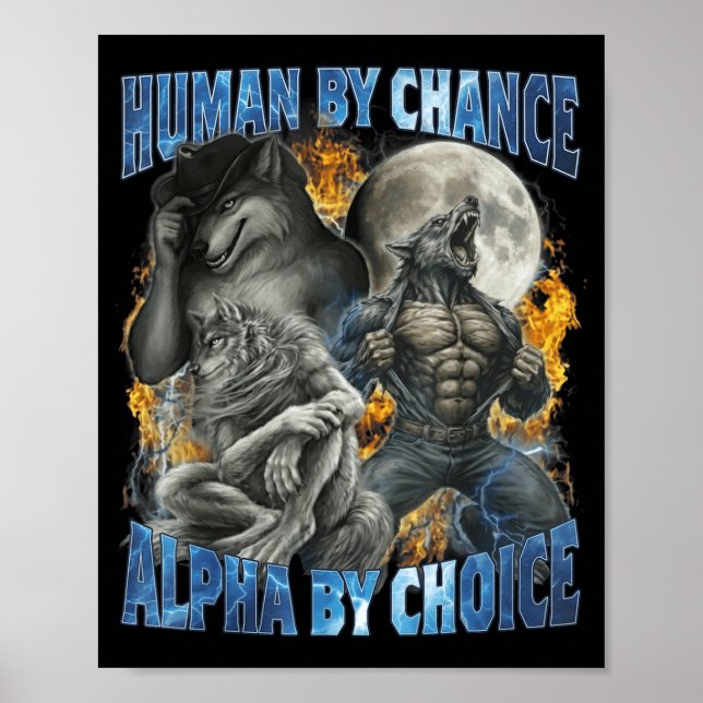 Funny Human By Chance Alpha By Choice Wolf Matchin Poster (Front)