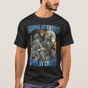 Funny Human By Chance Alpha By Choice Wolf Matchin T-Shirt
