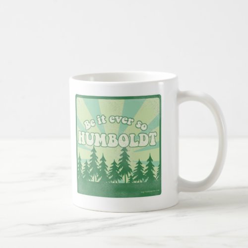 Funny Humboldt County Coffee Mug