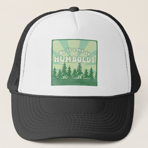 Funny Humboldt County Trucker Hat