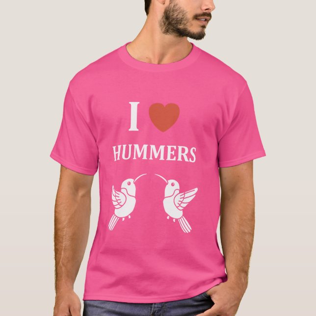 Funny Hummingbird quote i love hummers T-Shirt (Front)