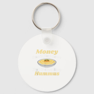 Funny Hummus T Shirt - Money Cant Buy Love Keychain