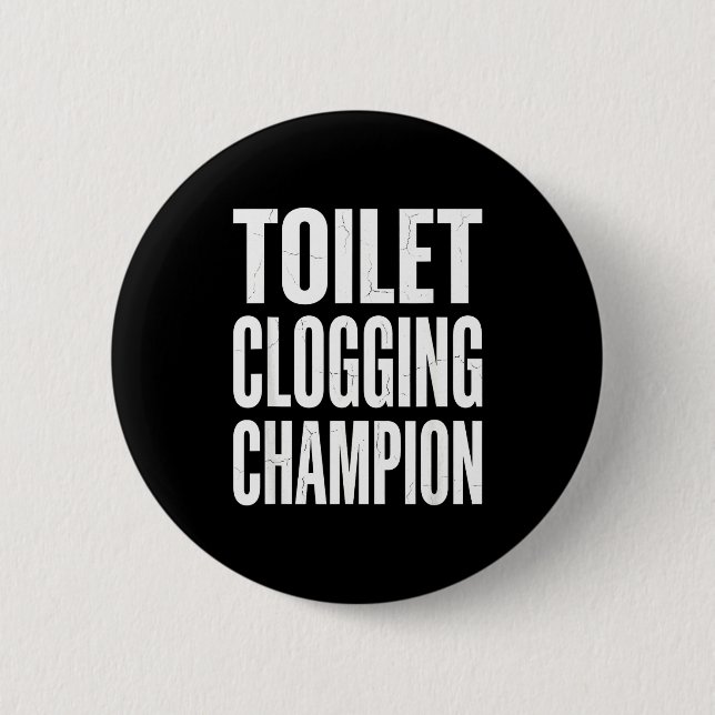 Funny Humor Bathroom Joke Toilet Clogging Chamon  Button (Front)