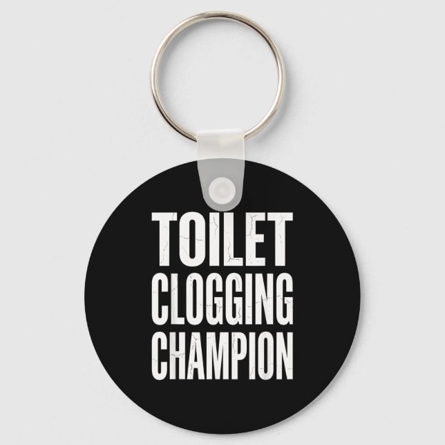 Funny Humor Bathroom Joke Toilet Clogging Chamon  Keychain (Front)