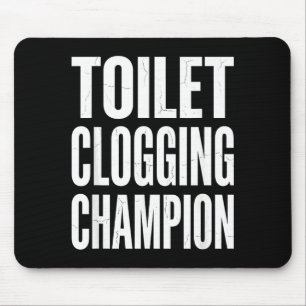 Funny Humor Bathroom Joke Toilet Clogging Chamon  Mouse Pad