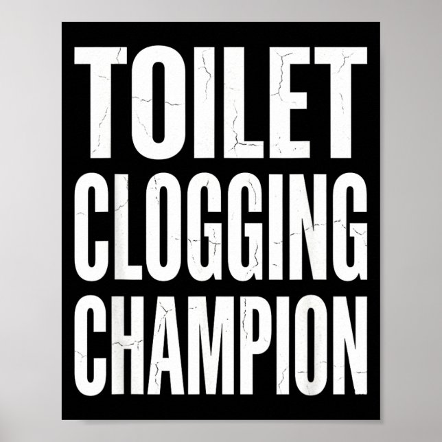 Funny Humor Bathroom Joke Toilet Clogging Chamon  Poster (Front)