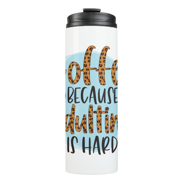 Funny Humor Coffee Quotes Thermal Tumbler (Front)