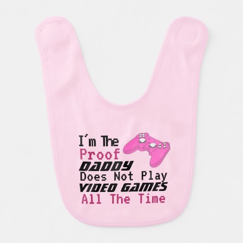 Funny humor daddy doesnt play video game  baby bib