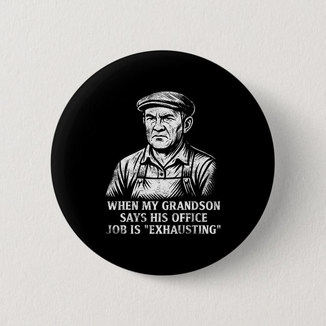 Funny Humor Grandpa Gift Father's Day Grandfather  Button (Front)