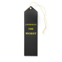 FUNNY Humor Literally The Worst Award Ribbon FUNNY Humor Literally The Worst Award Ribbon