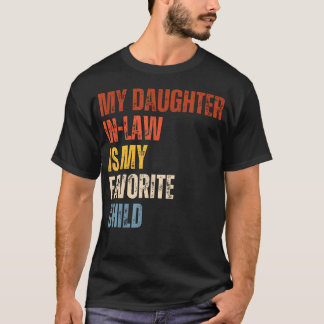Funny Humor My Daughter In Law Is My Favorite Chil T-Shirt