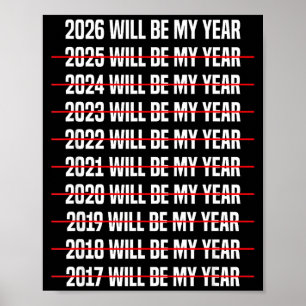 Funny Humor New Years Eve 2026 Will Be My Year  Poster