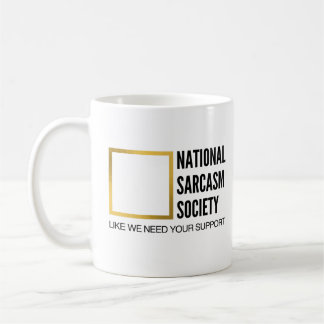 Funny Humor Novelty National Sarcasm Society Coffee Mug
