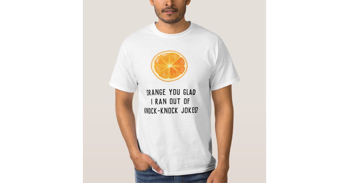 Funny Humor Pun Orange Joke Shirt Zazzle Com