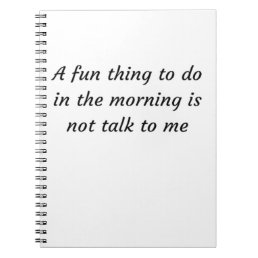 Funny Humor Quote Notebook