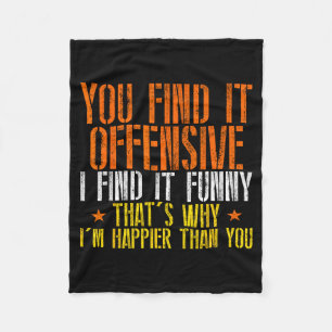 Funny humor sarcastic offensive happy feeling fleece blanket