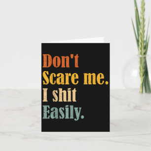 Funny Humor Sarcastic Quote _ Don't E Me I Easily Card