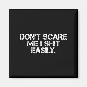 Funny Humor Sarcastic Quote _ Don't E Me I Easily  Magnet