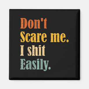 Funny Humor Sarcastic Quote _ Don't E Me I Easily  Magnet