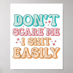 Funny Humor Sarcastic Quote _ Don't E Me I Easily Poster