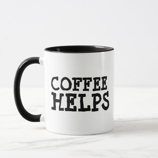 FUNNY HUMOR TRENDY COFFEE HELPS DRINKER MUG (Left)