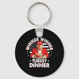 Funny Humor Trump Winner Winner Turkey Dinner Than Keychain